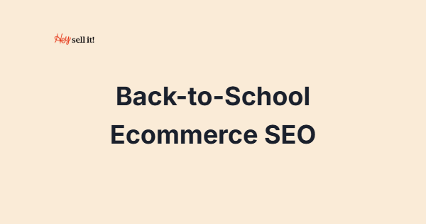 Back-to-School Ecommerce SEO: Capturing the $37 Billion Educational Market Through Strategic Annual Shopping Cycles