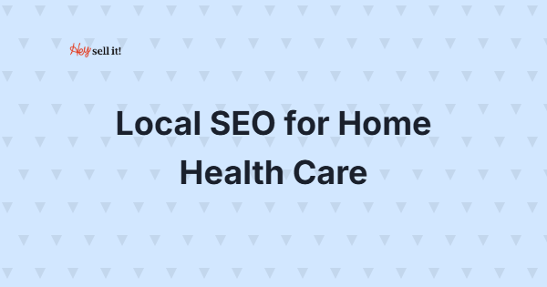 Local SEO for Home Health Care: HIPAA-Compliant Patient Acquisition - The Compliance Angle