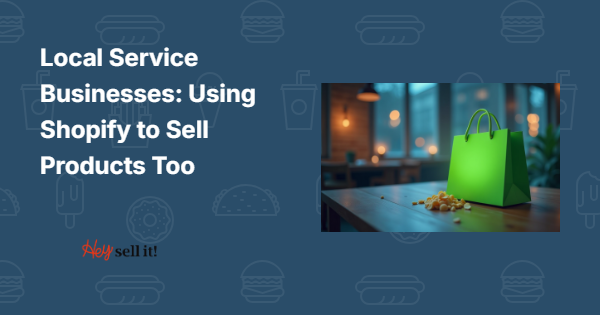 Local Service Businesses: Using Shopify to Sell Products Too