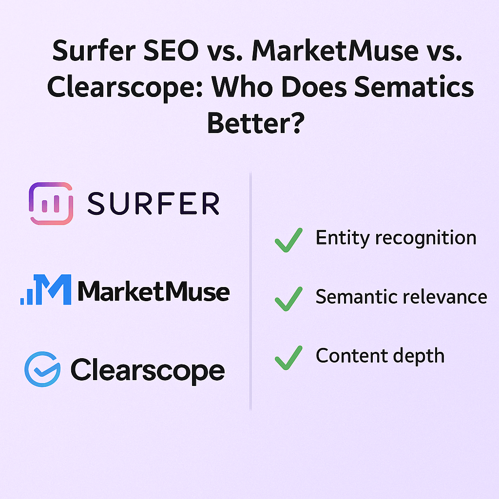 Surfer SEO vs. MarketMuse vs. Clearscope: Who Does Semantics Better?