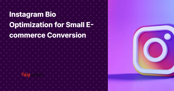 Instagram Bio Optimization for Small E-commerce Conversion: Your 150-Character Sales Powerhouse