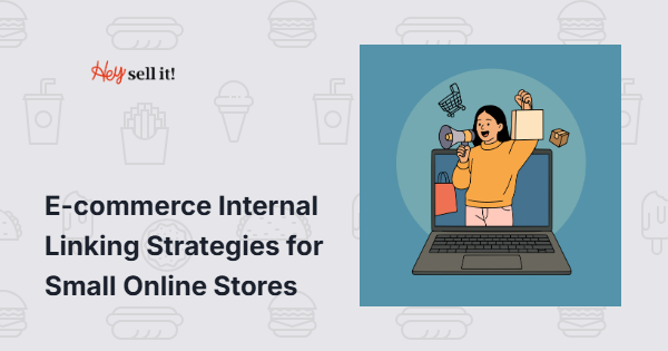 E-commerce Internal Linking Strategies That Turn Browsers Into Buyers for Small Online Stores