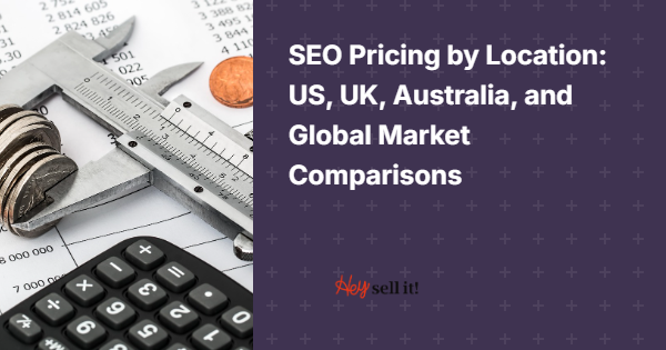 SEO Pricing by Location: US, UK, Australia, and Global Market Comparisons