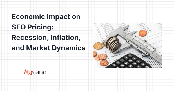 Economic Impact on SEO Pricing: Recession, Inflation, and Market Dynamics