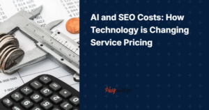 AI and SEO Costs: How Technology is Changing Service Pricing