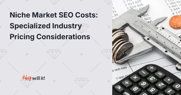 Niche Market SEO Costs: Specialized Industry Pricing Considerations