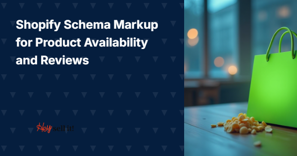 Shopify Schema Markup for Product Availability and Reviews: The Ultimate Guide to Boosting Your Store's Search Visibility
