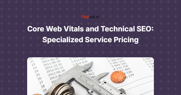 Core Web Vitals and Technical SEO: Specialized Service Pricing