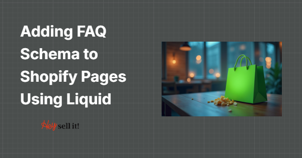Adding FAQ Schema to Shopify Pages Using Liquid: Your Complete Guide to Enhanced Search Visibility