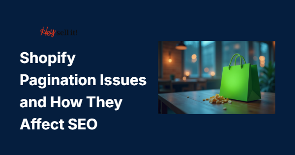 Shopify Pagination Issues and How They Affect SEO