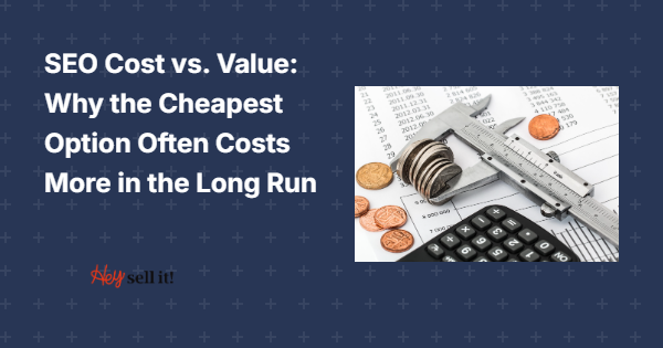 SEO Cost vs. Value: Why the Cheapest Option Often Costs More in the Long Run