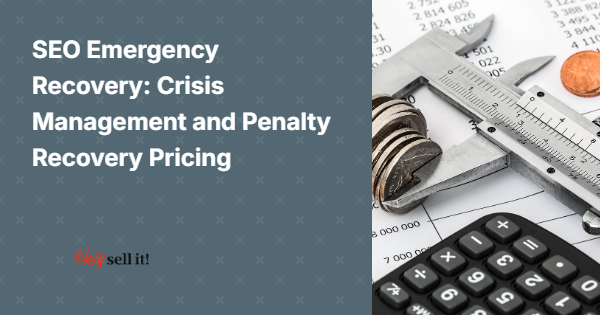 SEO Emergency Recovery: Crisis Management and Penalty Recovery Pricing