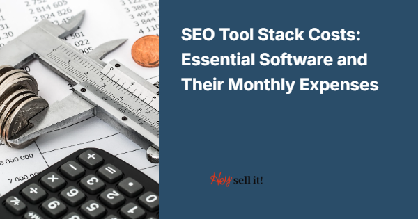 SEO Tool Stack Costs: Essential Software and Their Monthly Expenses