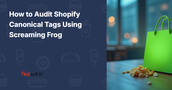 How to Audit Shopify Canonical Tags Using Screaming Frog