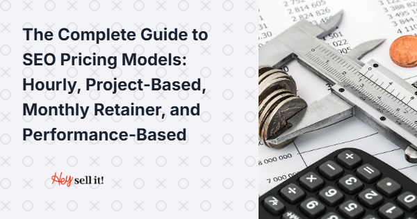The Complete Guide to SEO Pricing Models: Hourly, Project-Based, Monthly Retainer, and Performance-Based