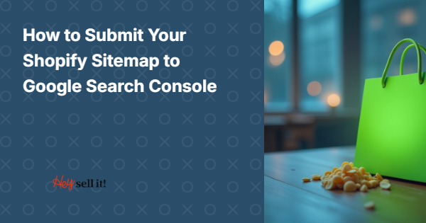 How to Submit Your Shopify Sitemap to Google Search Console