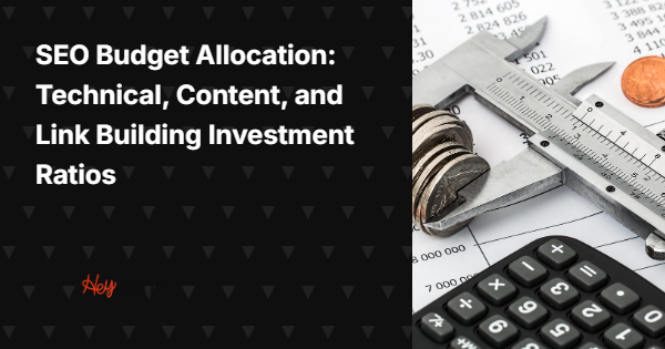 SEO Budget Allocation: Technical, Content, and Link Building Investment Ratios