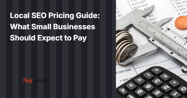 Local SEO Pricing Guide: What Small Businesses Should Expect to Pay