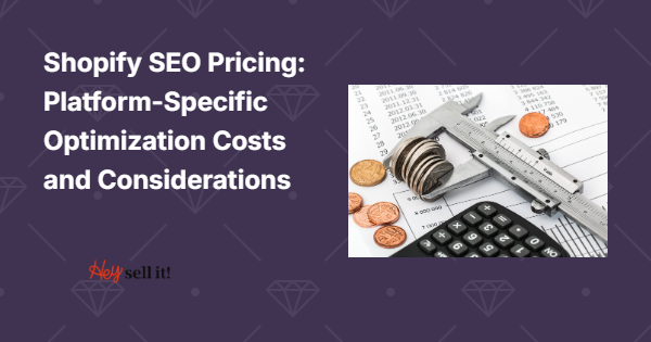Shopify SEO Pricing: Platform-Specific Optimization Costs and Considerations