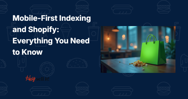 Mobile-First Indexing and Shopify: Everything You Need to Know